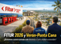 FITUR 2026 y Verón–Punta Cana: cuando la vitrina internacional obliga a mirar hacia adentro