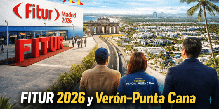 FITUR 2026 y Verón–Punta Cana: cuando la vitrina internacional obliga a mirar hacia adentro